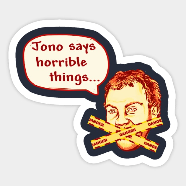 Jono says horrible things Sticker by tWoTcast